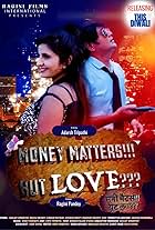 Sanjay Upadhyay and Ragini Pandey in Money Matters!!! But Love??? (2024)