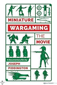 Primary photo for Miniature Wargaming the Movie