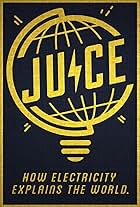 Juice: How Electricity Explains the World (2019)