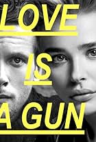 Love Is a Gun