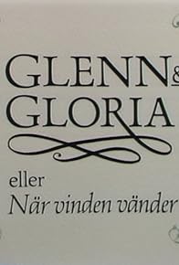 Primary photo for Glenn & Gloria eller När vinder vänder