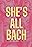 She's All Bach