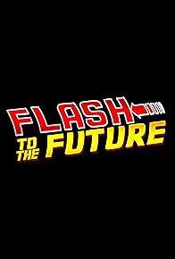 Primary photo for Flash to the Future (A DC Fan Film)