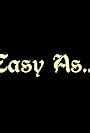 Easy As... (2018)