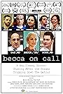 Bob Glouberman, Lara Ingraham, Brice Harris, Jim Holdridge, Danni Tamburro, Jenness Rouse, Cody Lyerly, and Matt Bodie in Becca on Call (2017)