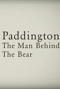 Primary photo for Paddington: The Man Behind the Bear