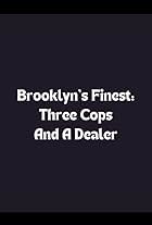 Brooklyn's Finest: Three Cops and a Dealer (2010)