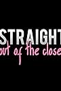 Straight Out of the Closet (2013)