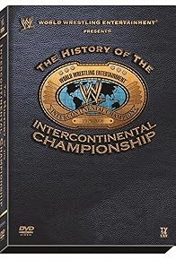 Primary photo for WWE: The History of the Intercontinental Championship