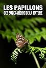 Les Papillons !!!: Ces super-héros de la nature (2023)