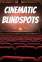 Cinematic Blindspots (2019)