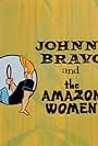 Johnny Bravo & the Amazon Women (1997)