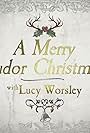 A Merry Tudor Christmas with Lucy Worsley (2019)