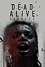 Dead Alive Stories (2023)