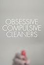 Obsessive Compulsive Cleaners (2013)