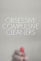 Obsessive Compulsive Cleaners (2013)