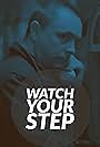 Watch Your Step (2012)