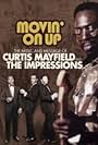 Movin' on Up: The Music and Message of Curtis Mayfield and the Impressions (2008)