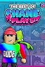 The Best of ShanePlays (2023)