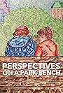 Perspectives on a Park Bench (2024)