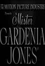 Mister Gardenia Jones (1942)