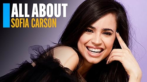 All About Sofia Carson