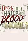 Deck the Halls with Blood & Money (2023)