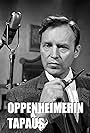 Matti Oravisto in Oppenheimerin tapaus (1967)