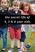 The Secret Life of 4, 5 and 6 Year Olds (2015)