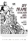 Off Frame Aka Revolution Until Victory (2015)