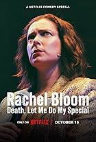 Rachel Bloom: Death, Let Me Do My Special