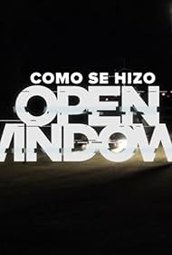 Cómo se hizo 'Open Windows' (2014)