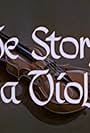 The Story of a Violin (1947)