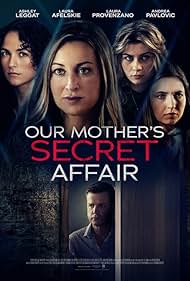 Scott Gibson, Laura Provenzano, Ashley Leggat, Laura Afelskie, and Andrea Pavlovic in Our Mother's Secret Affair (2024)