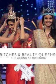 Primary photo for Bitches & Beauty Queens: The Making of Miss India