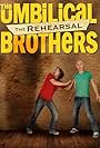 The Umbilical Brothers: The Rehearsal (2014)