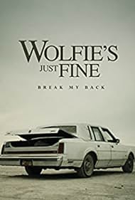 Wolfie's Just Fine: Break My Back (2018)