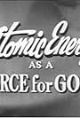 Atomic Energy as a Force for Good (1955)