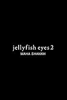 Jellyfish Eyes 2