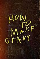 How to Make Gravy