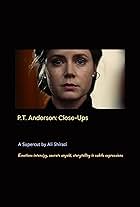 P.T. Anderson: Close-Ups