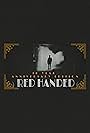 Red Handed (2013)