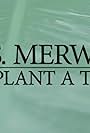 W.S. Merwin: To Plant a Tree (2016)