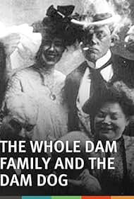 The Whole Dam Family and the Dam Dog (1905)