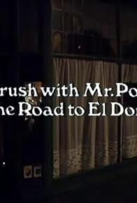 Primary photo for A Brush with Mr. Porter on the Road to El Dorado