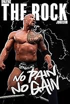 Dwayne 'The Rock' Johnson: No Pain No Gain