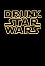 Drunk Star Wars (2016)