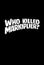 Who Killed Markiplier? (2017)