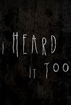 I Heard It Too (2014)