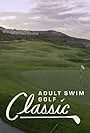 The Adult Swim Golf Classic (2016)